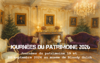 Journée du patrimoine le 19 et 20 septembre 2026 – Musée de Bloody Gulch
